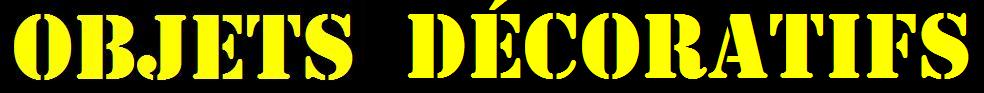 objets decoratifs